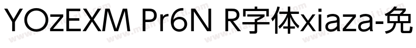 YOzEXM Pr6N R字体xiaza字体转换